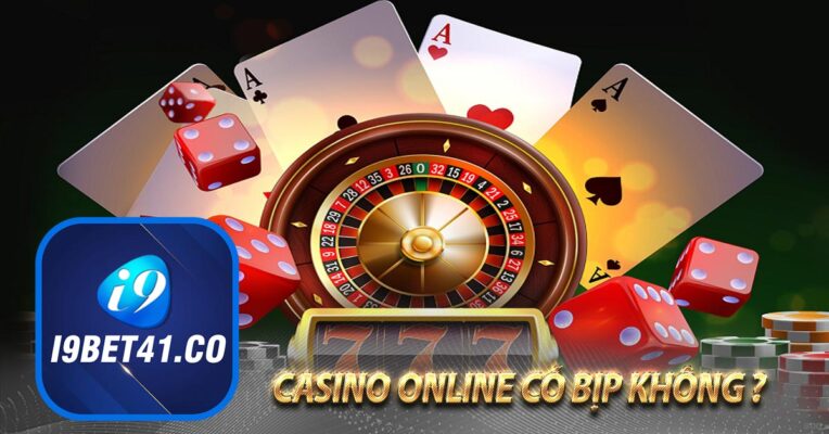 Casino online có bịp không ?